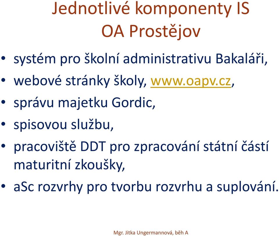 cz, správu majetku Gordic, spisovou službu, pracoviště DDT pro
