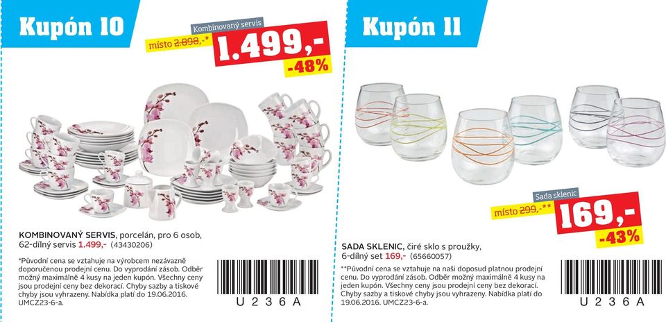 Všechny ceny jsou prodejní ceny bez dekorací. Chyby sazby a tiskové chyby jsou vyhrazeny. Nabídka platí do 19.06.2016. UMCZ23-6-a.