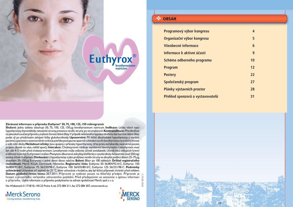 odborného programu 10 Program 12 Postery 22 Společenský program