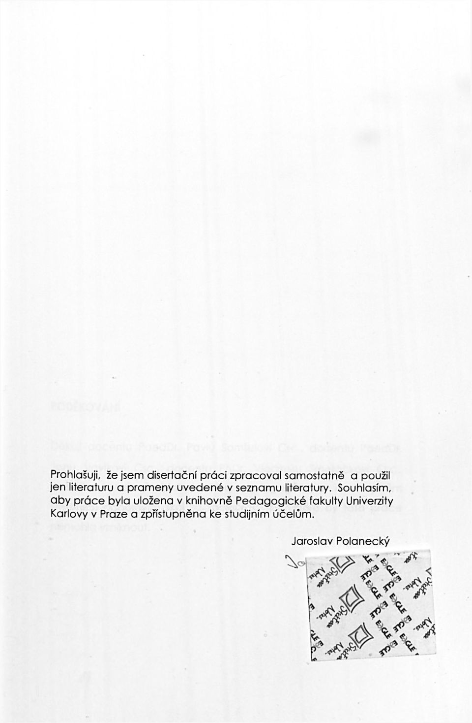 Souhlasím, aby práce byla uložena v knihovně Pedagogické fakulty