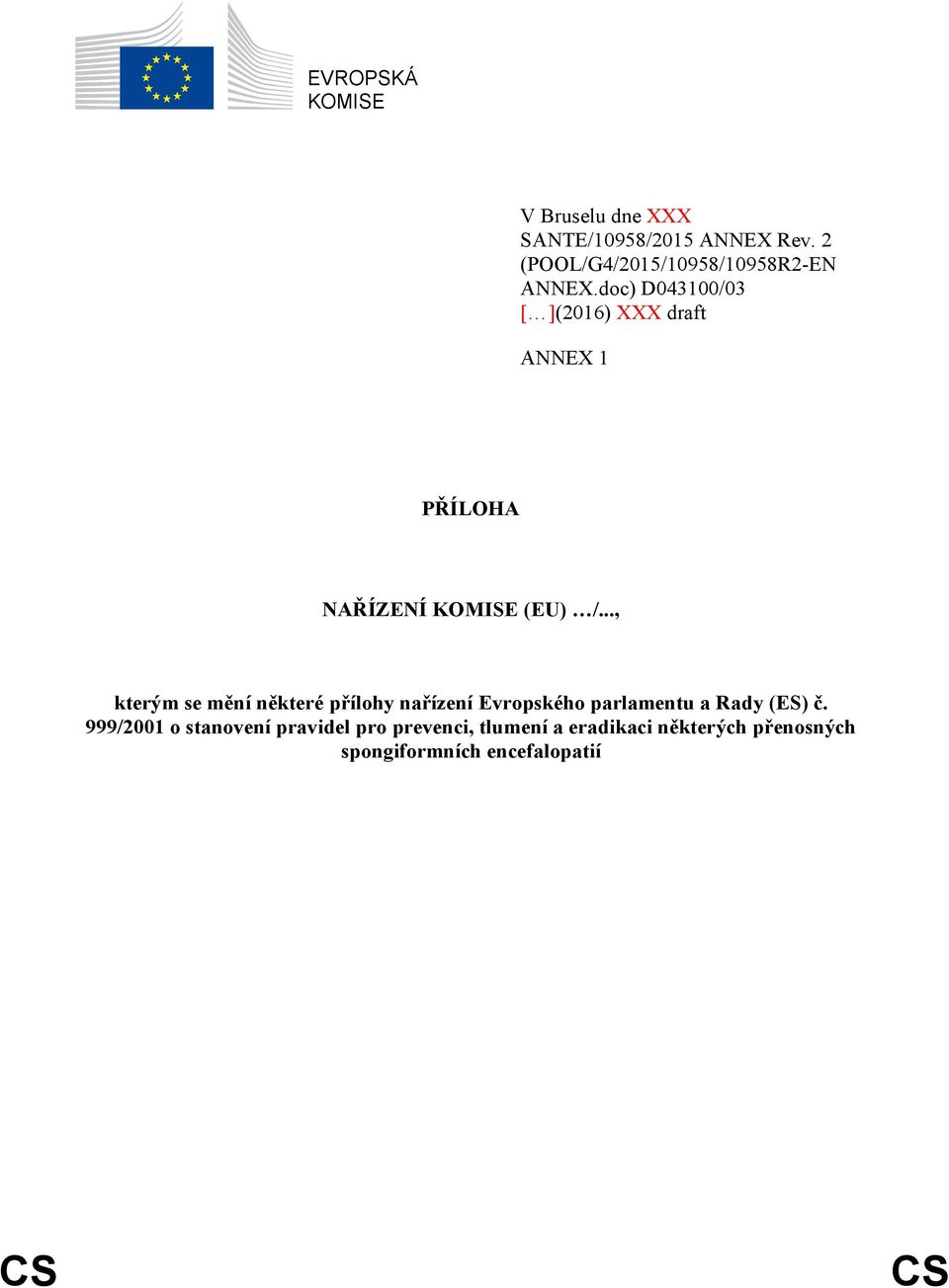 doc) D043100/03 [ ](2016) XXX draft ANNEX 1 PŘÍLOHA NAŘÍZENÍ KOMISE (EU) /.