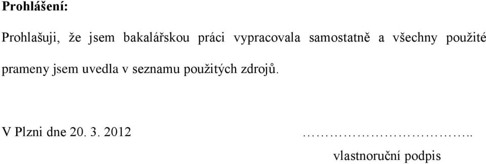 použité prameny jsem uvedla v seznamu