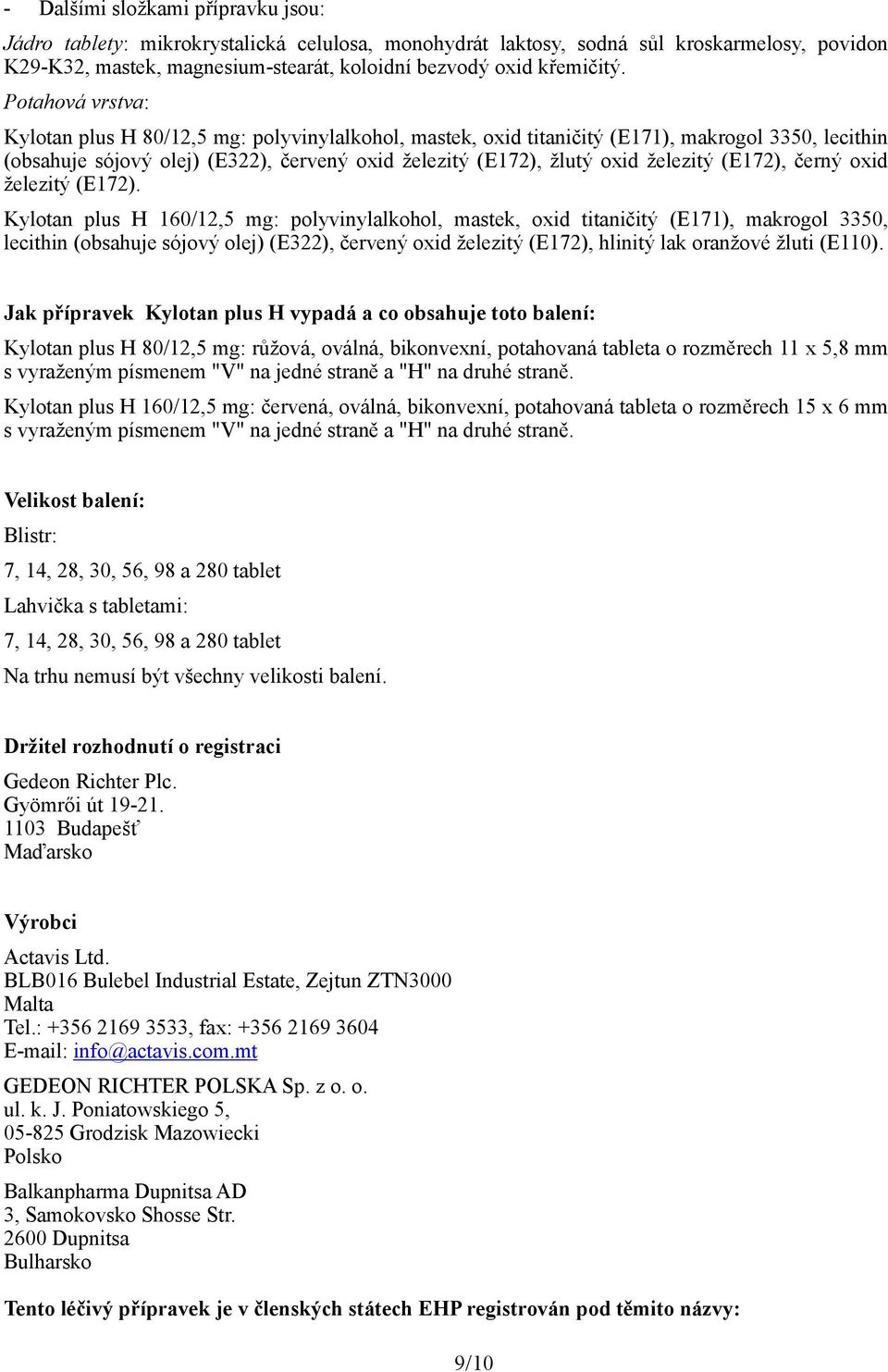 (E172), černý oxid železitý (E172).