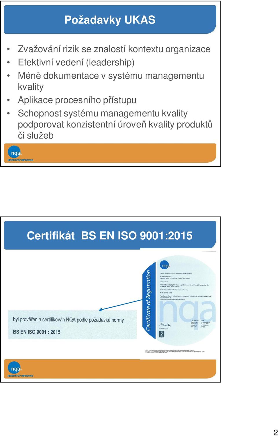 Aplikace procesního přístupu Schopnost systému managementu kvality