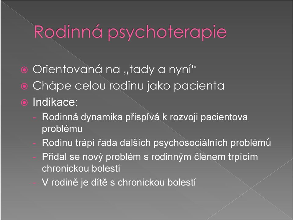 řada dalších psychosociálních problémů - Přidal se nový problém s