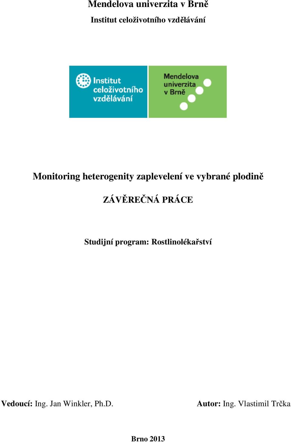plodině ZÁVĚREČNÁ PRÁCE Studijní program: Rostlinolékařství