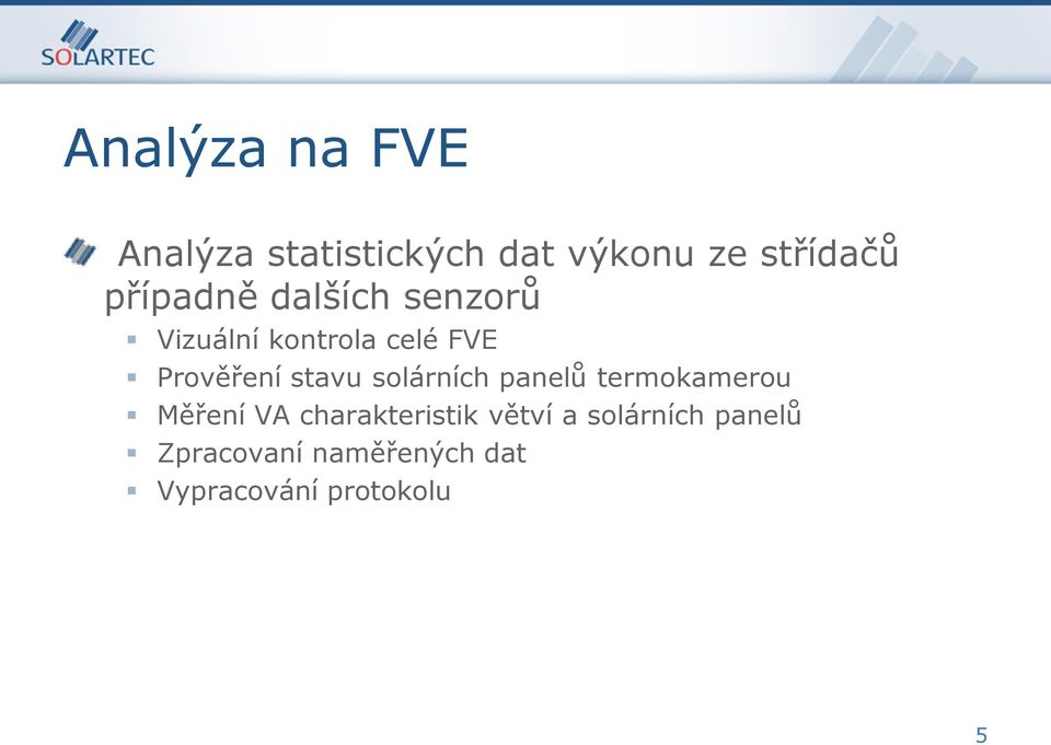 stavu solárních panelů termokamerou Měření VA charakteristik