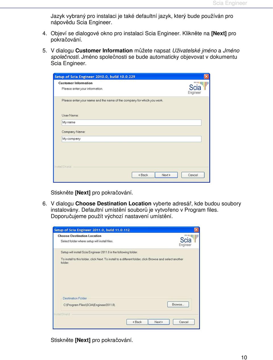 V dialogu Customer Information můžete napsat Uživatelské jméno a Jméno společnosti.