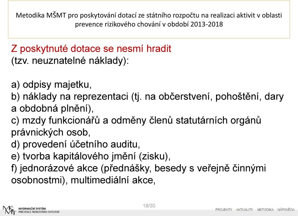 na občerstvení, pohoštění, dary a obdobná plnění), c) mzdy funkcionářů a odměny členů statutárních