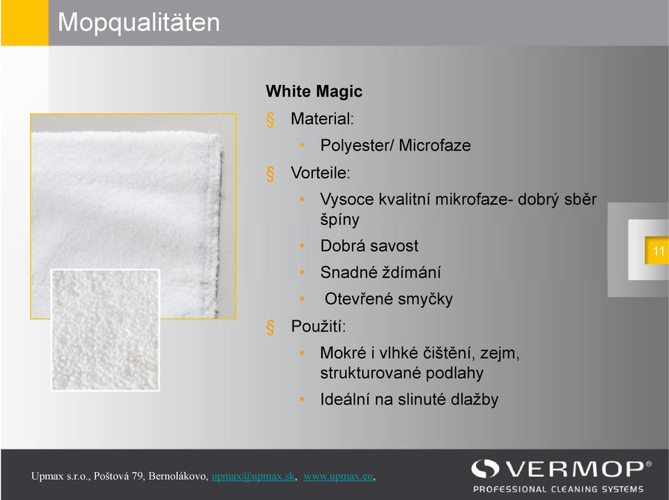 Snadné ždímání Otevřené smyčky Použití: Mokré i vlhké