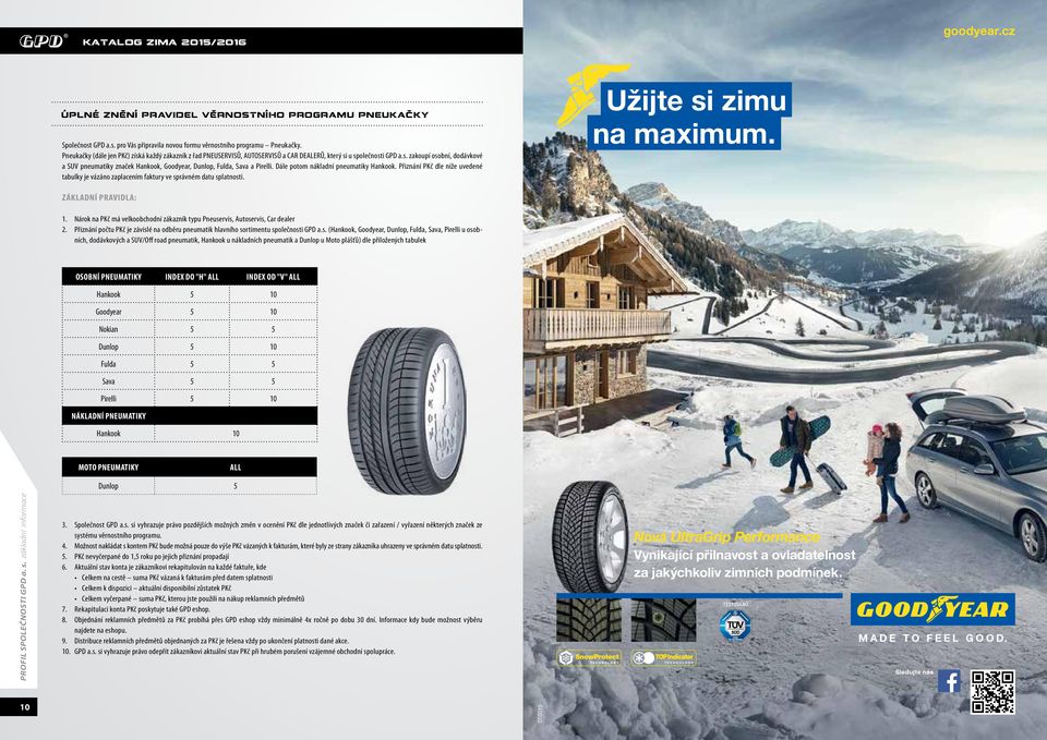 ále potom nákladní pneumatiky Hankook. Přiznání PKč dle níže uvedené tabulky je vázáno zaplacením faktury ve správném datu splatnosti. Užijte si zimu na maximum. Základní pravidla: 1.