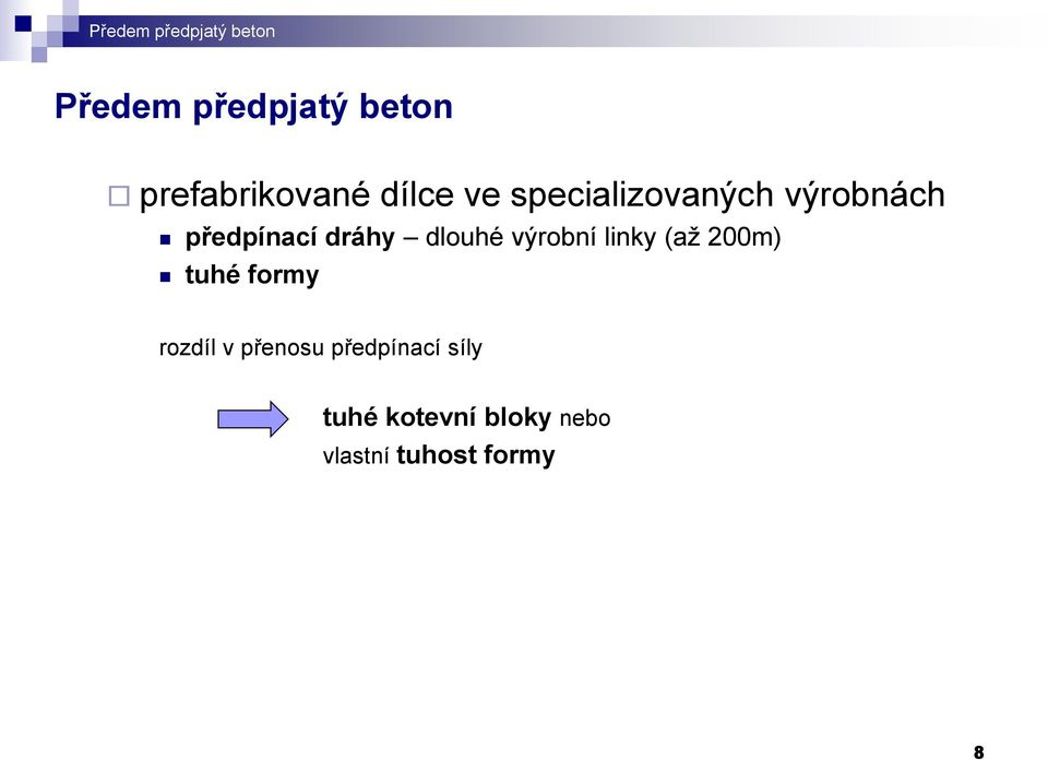 specializovaných výrobnách předpínací dráhy dlouhé výrobní linky (až