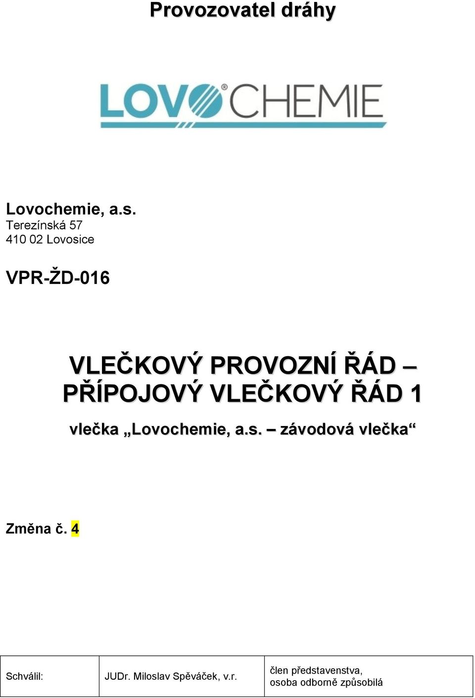 ŘÁD PŘÍPOJOVÝ VLEČKOVÝ ŘÁD 1 vlečka Lovochemie, a.s.