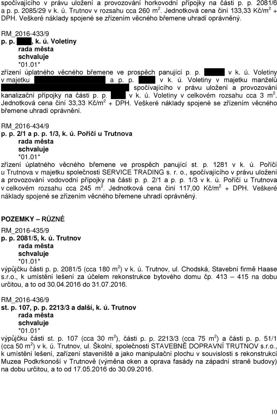p. v k. ú. Voletiny v majetku manželů spočívajícího v právu uložení a provozování kanalizační přípojky na části p. p. v k. ú. Voletiny v celkovém rozsahu cca 3 m 2.
