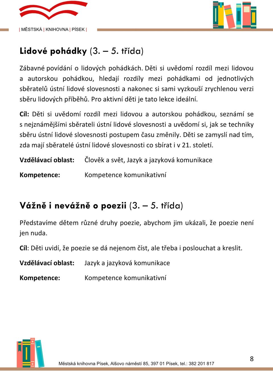 příběhů. Pro aktivní děti je tato lekce ideální.
