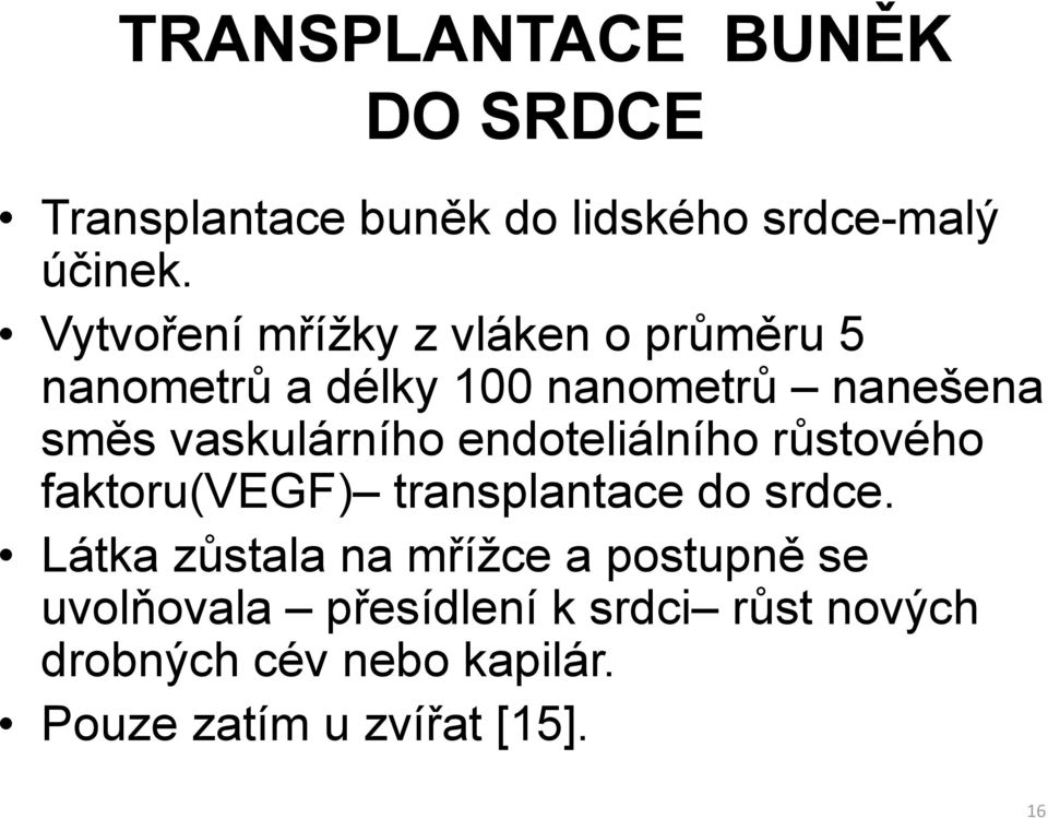 vaskulárního endoteliálního růstového faktoru(vegf) transplantace do srdce.
