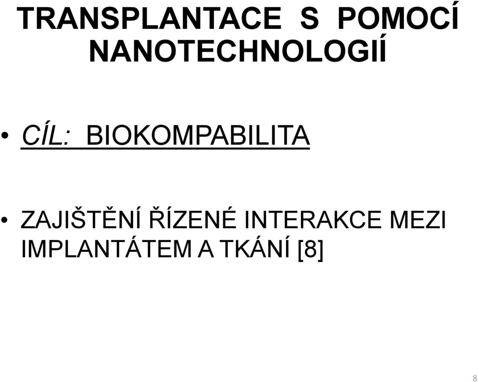 BIOKOMPABILITA ZAJIŠTĚNÍ