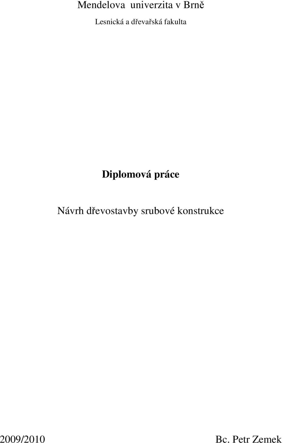 Diplomová práce Návrh dřevostavby