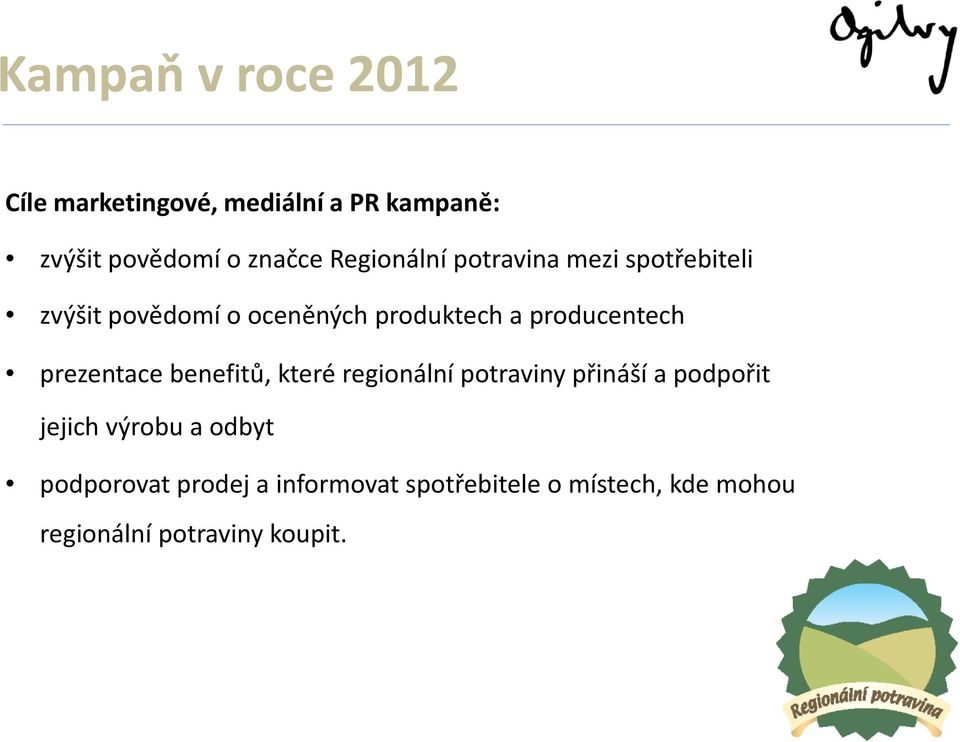 producentech prezentace benefitů, které regionální potraviny přináší a podpořit jejich