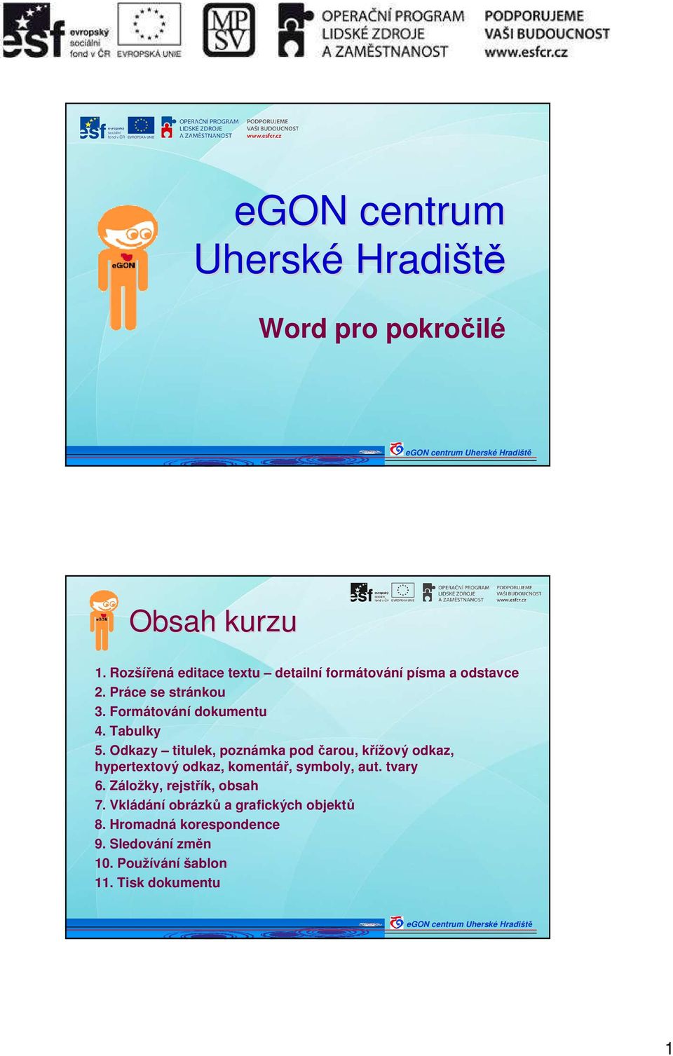 Tabulky 5. Odkazy titulek, poznámka pod čarou, křížový odkaz, hypertextový odkaz, komentář, symboly, aut.