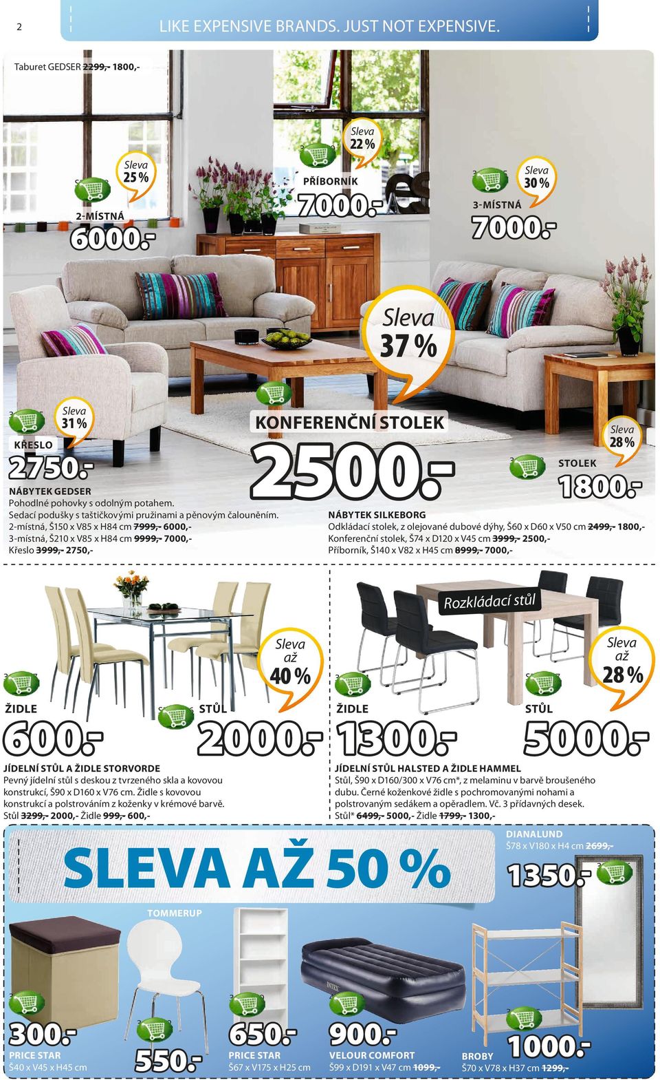 2-místná, Š150 x V85 x H84 cm 7999,- 6000,3-místná, Š210 x V85 x H84 cm 9999,- 7000,Křeslo 3999,- 2750,- 28 % 3674548 STOLEK 1800.