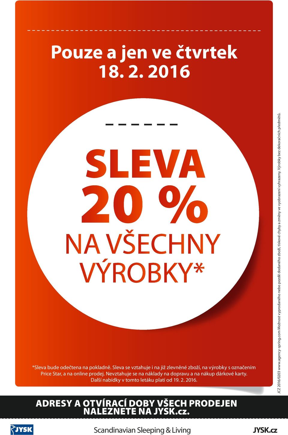 agency-spring.com Možnost vyprodaného nebo pozdě dodaného zboží, tiskové chyby a změny ve vyobrazení vyhrazeny.