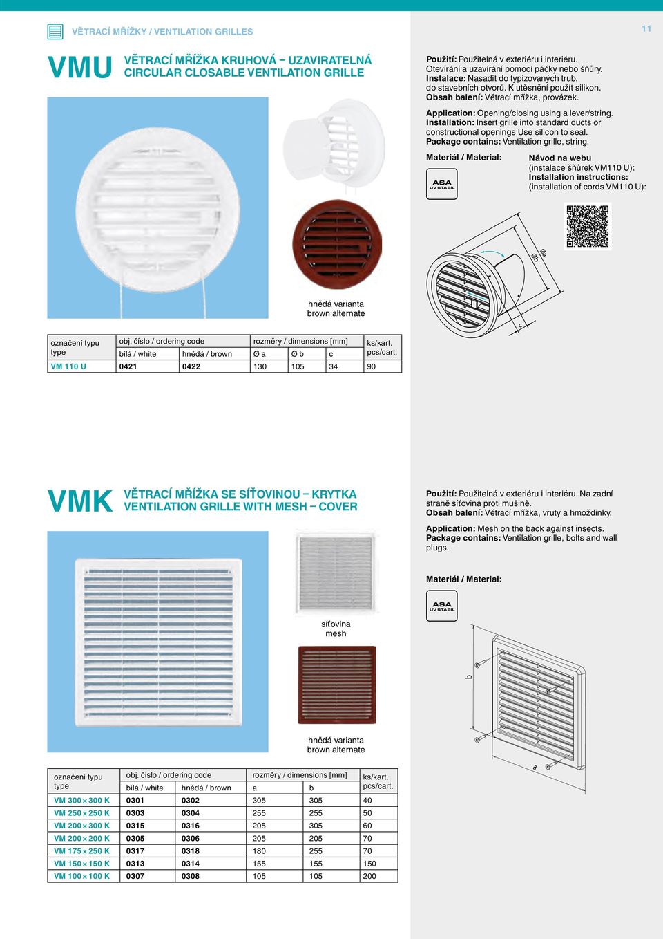 Instlltion: Insert grille into stndrd duts or onstrutionl openings Use silion to sel. Pkge ontins: Ventiltion grille, string.