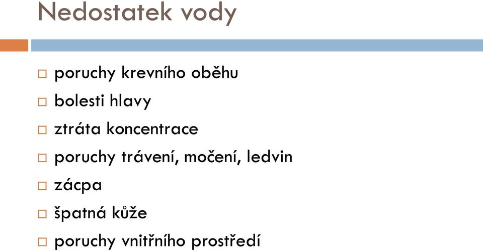 koncentrace poruchy trávení, močení,