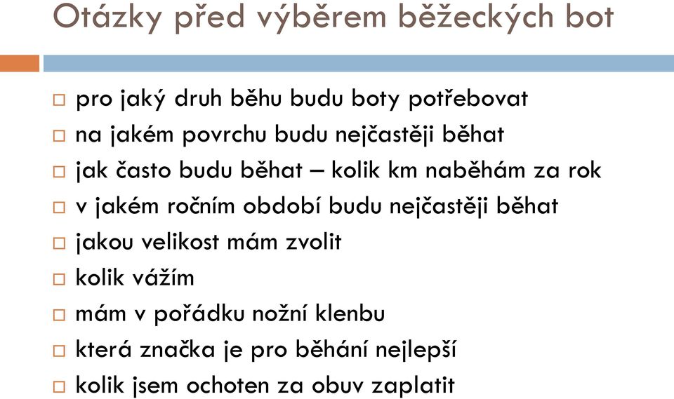 ročním období budu nejčastěji běhat jakou velikost mám zvolit kolik vážím mám v