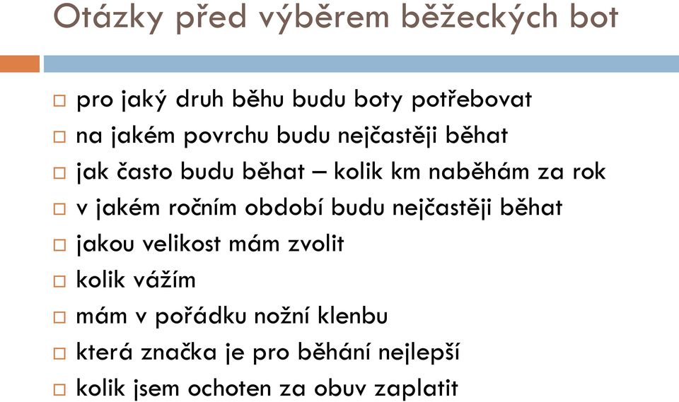 ročním období budu nejčastěji běhat jakou velikost mám zvolit kolik vážím mám v