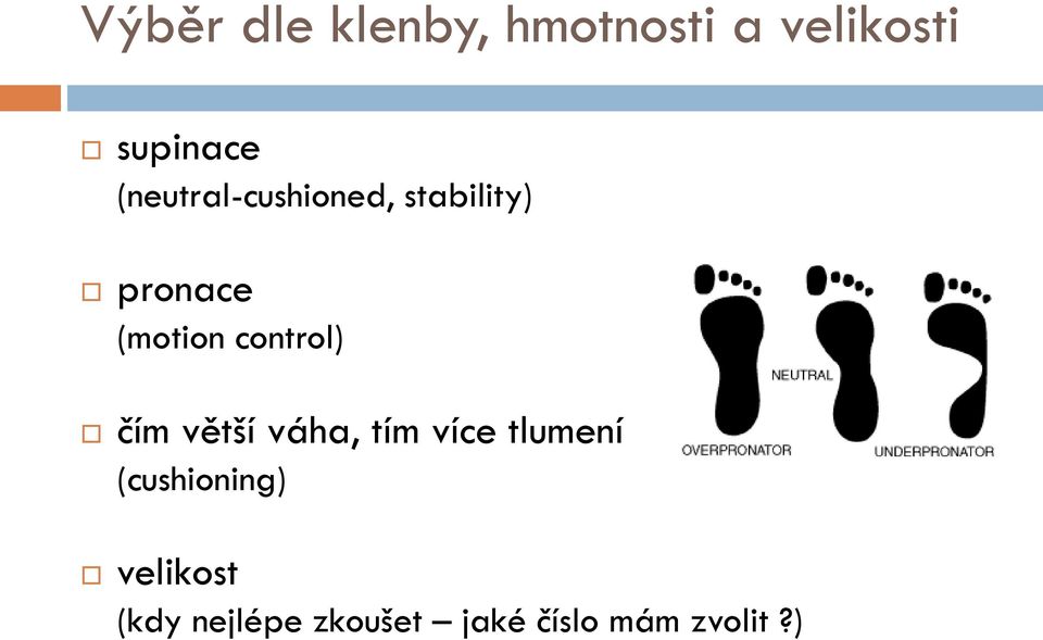 control) čím větší váha, tím více tlumení