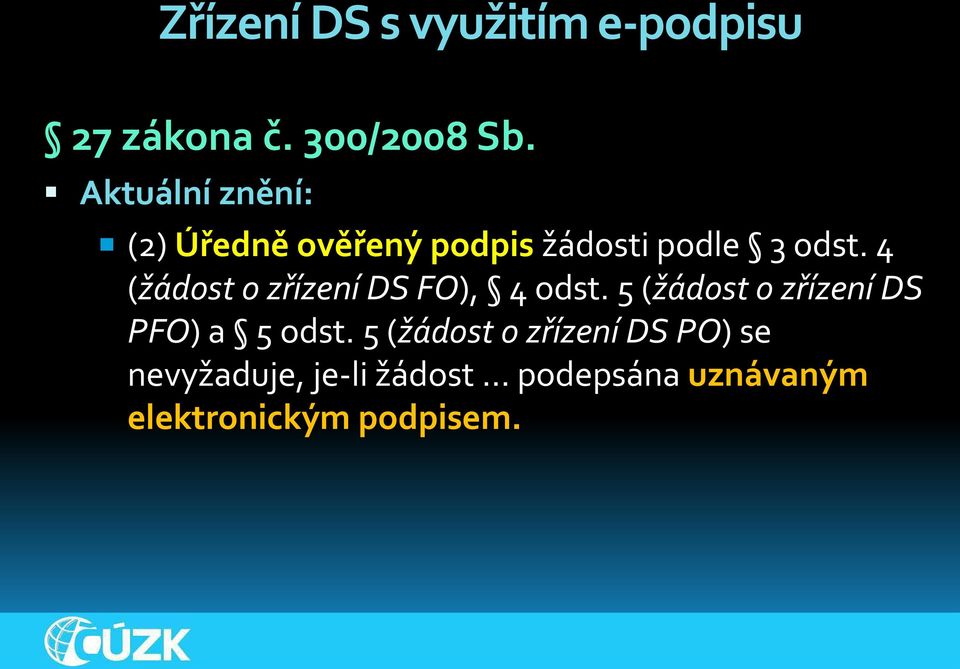 4 (žádost o zřízení DS FO), 4 odst.