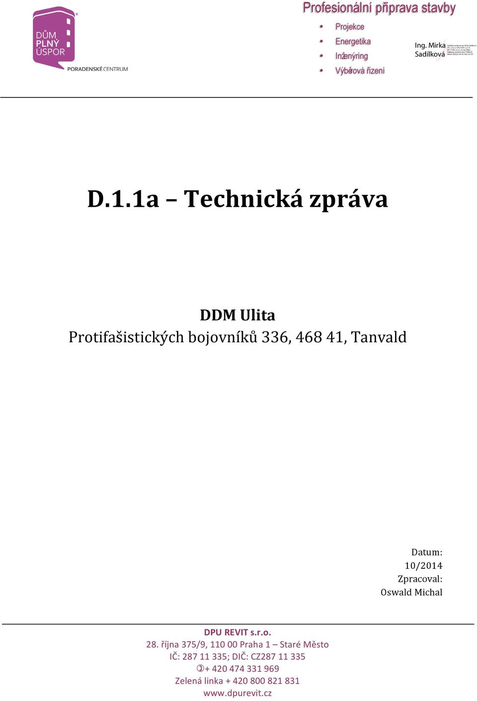 1a Technická zpráva DDM Ulita Protifašistických bojovníků 336, 468