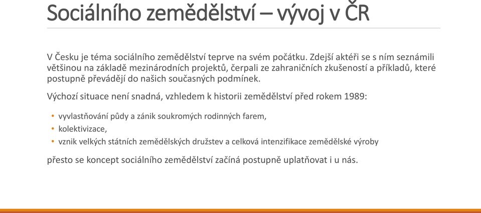 převádějí do našich současných podmínek.