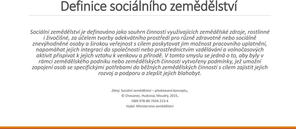 volnočasových aktivit přispívat k jejich vztahu k venkovu a přírodě.