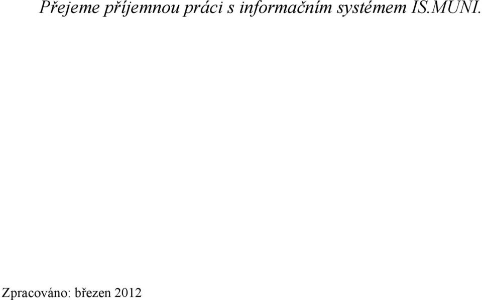 systémem IS.MUNI.