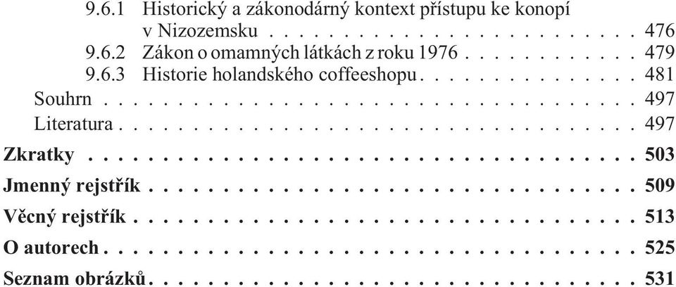 ..481 Souhrn...497 Literatura...497 Zkratky...503 Jmenný rejstøík.
