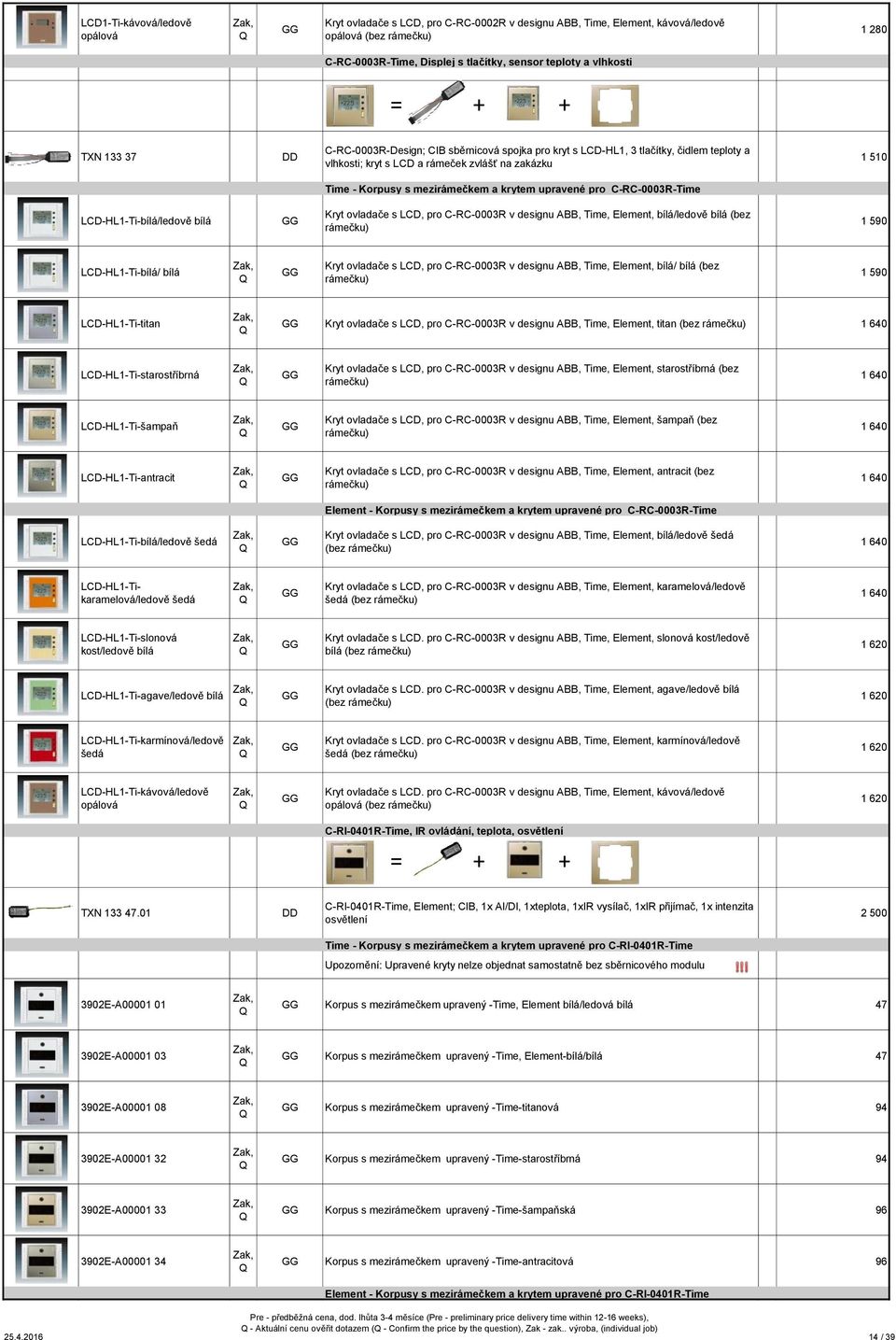 C-RC-0003R-Time LCD-HL1-Ti-bílá/ledově bílá Kryt ovladače s LCD, pro C-RC-0003R v designu A, Time, Element, bílá/ledově bílá (bez 1 590 LCD-HL1-Ti-bílá/ bílá Kryt ovladače s LCD, pro C-RC-0003R v