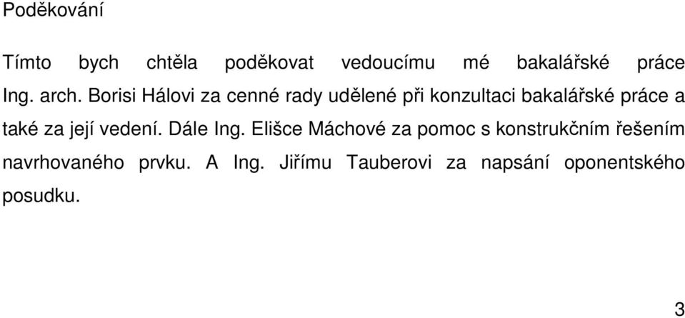 také za její vedení. Dále Ing.