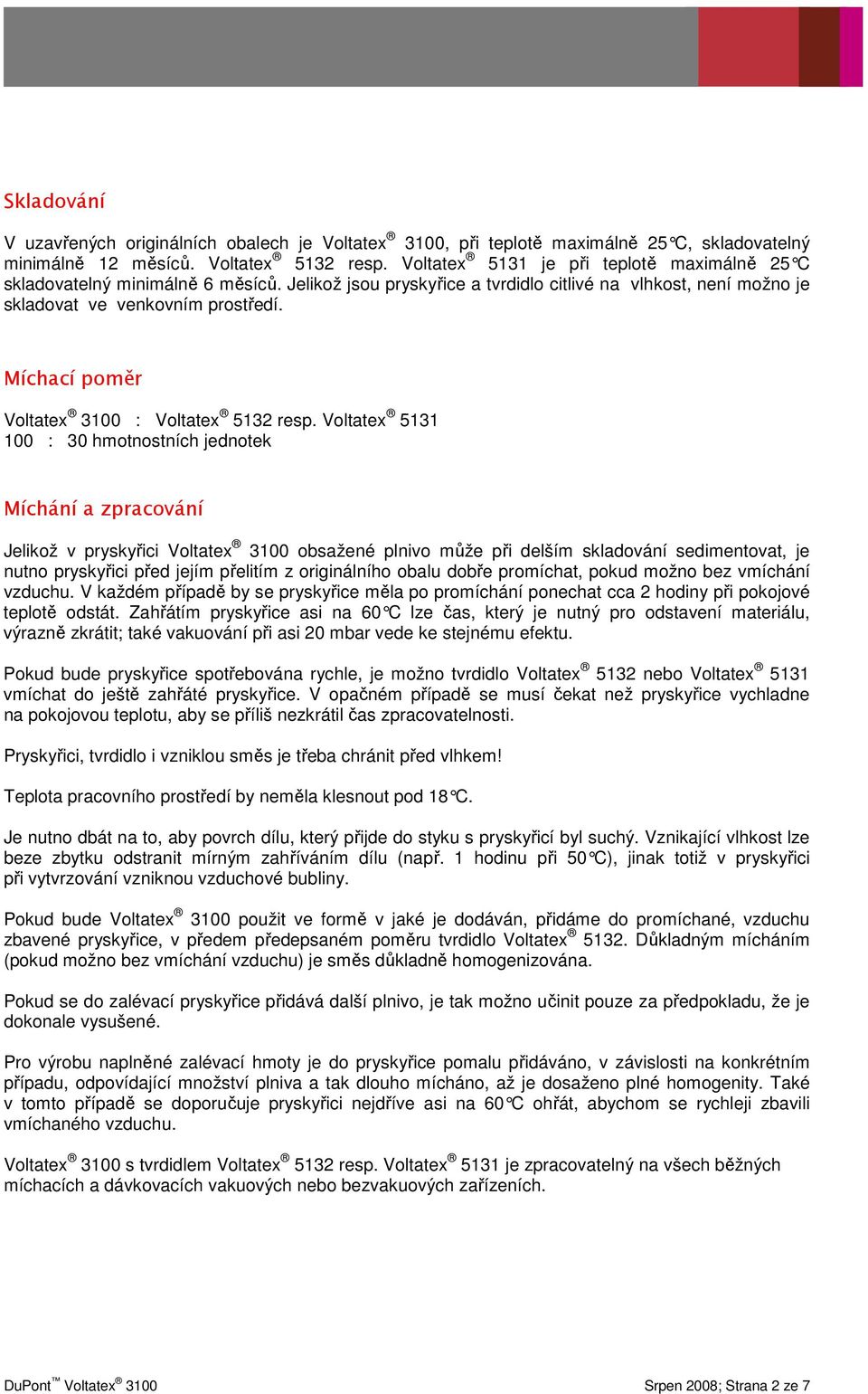 Míchací poměr : Voltatex 5132 resp.