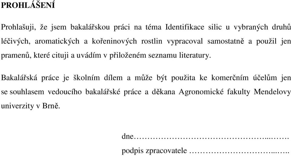 přiloženém seznamu literatury.