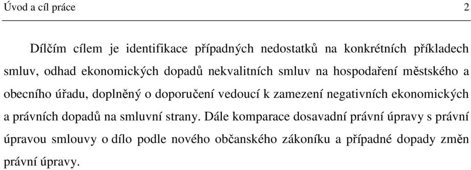 vedoucí k zamezení negativních ekonomických a právních dopadů na smluvní strany.