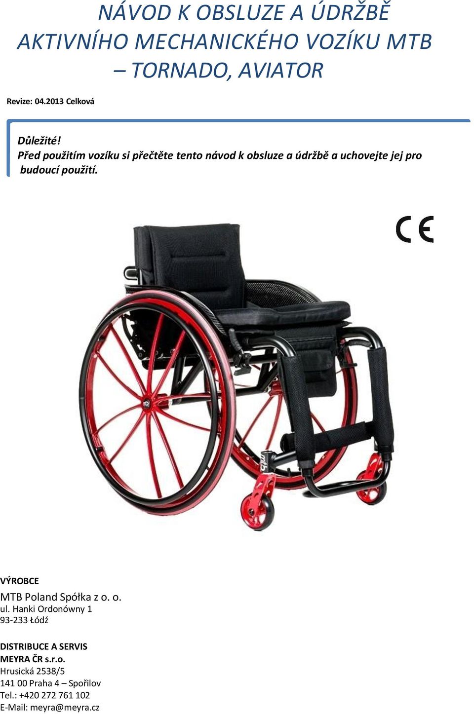 Před použitím vozíku si přečtěte tento návod k obsluze a údržbě a uchovejte jej pro budoucí použití.