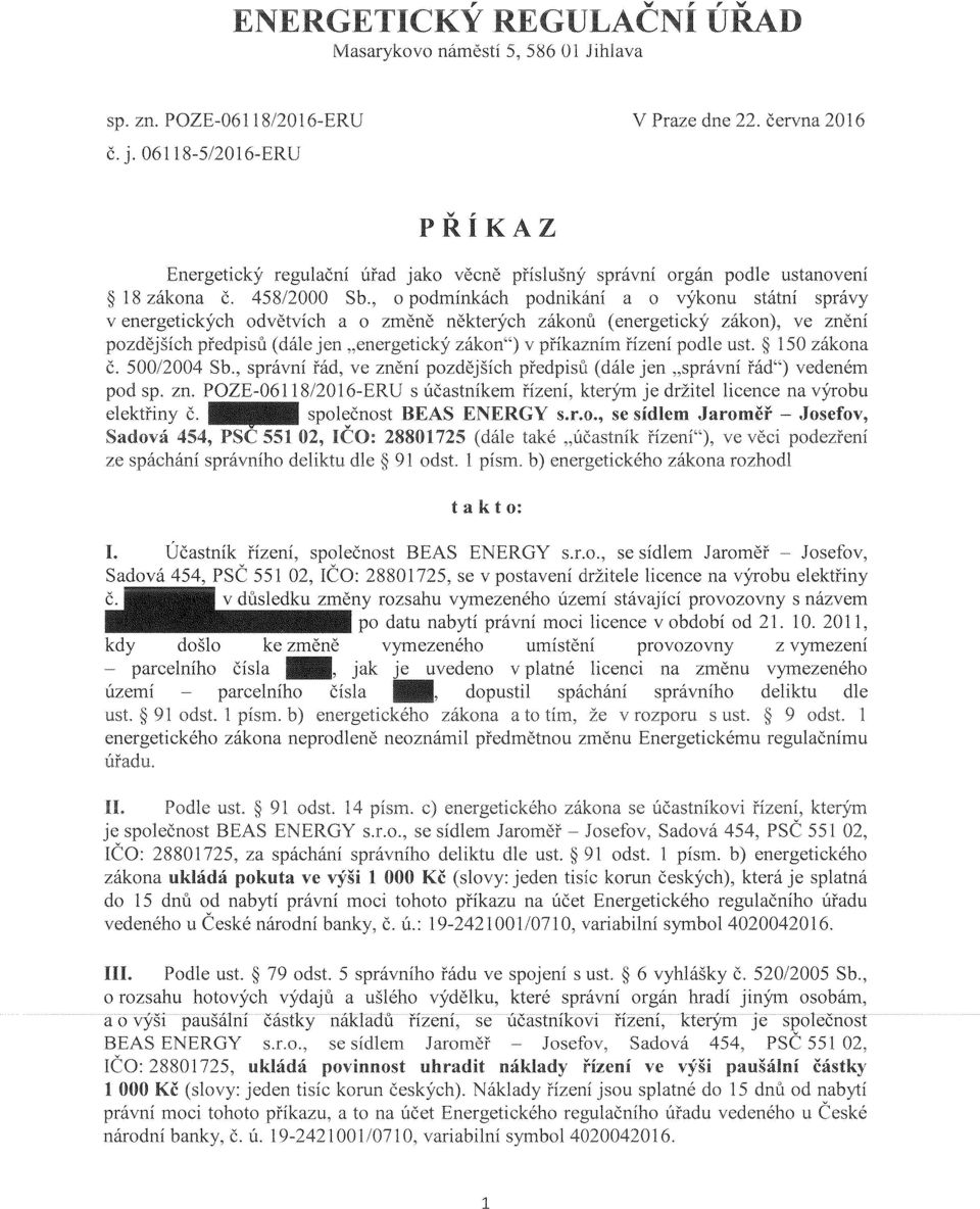 , o podmínkách podnikáni a o výkonu státní správy v energetických odvětvích a o změně některých zákonů (energetický zákon), ve znění pozdějších předpisů (dále jen "energetický zákon") v příkazním