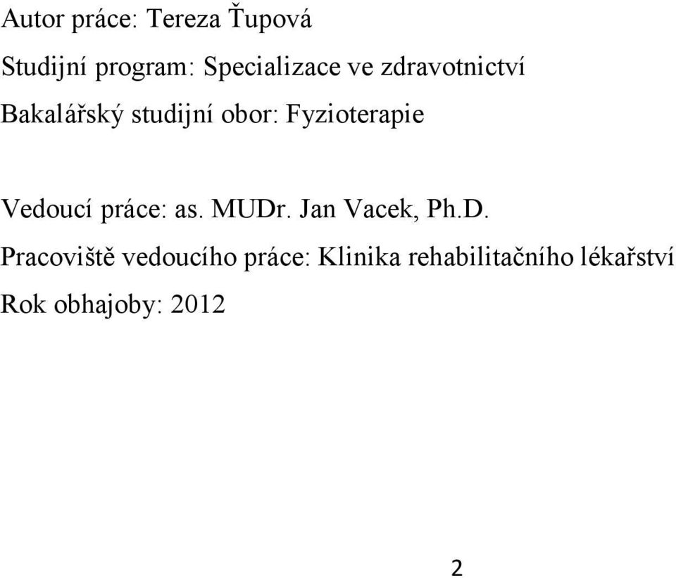Vedoucí práce: as. MUDr