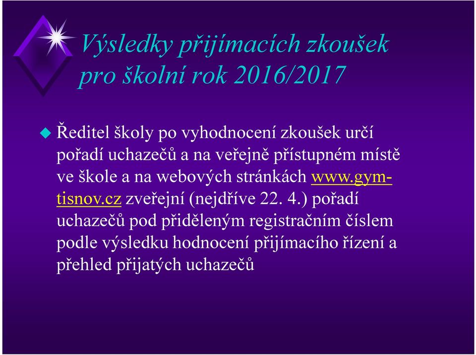 stránkách www.gymtisnov.cz zveřejní (nejdříve 22. 4.