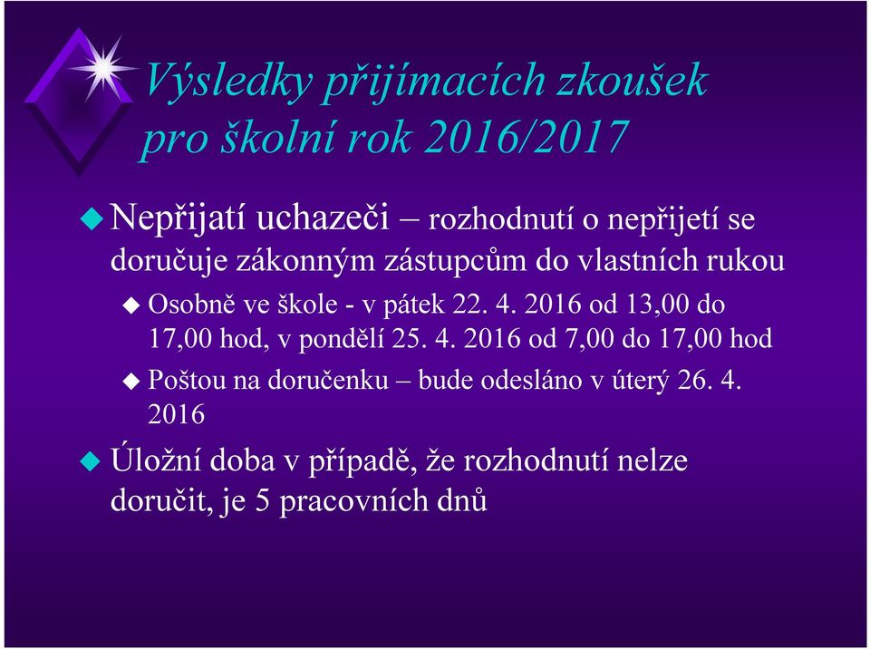 2016 od 13,00 do 17,00 hod, v pondělí 25. 4.