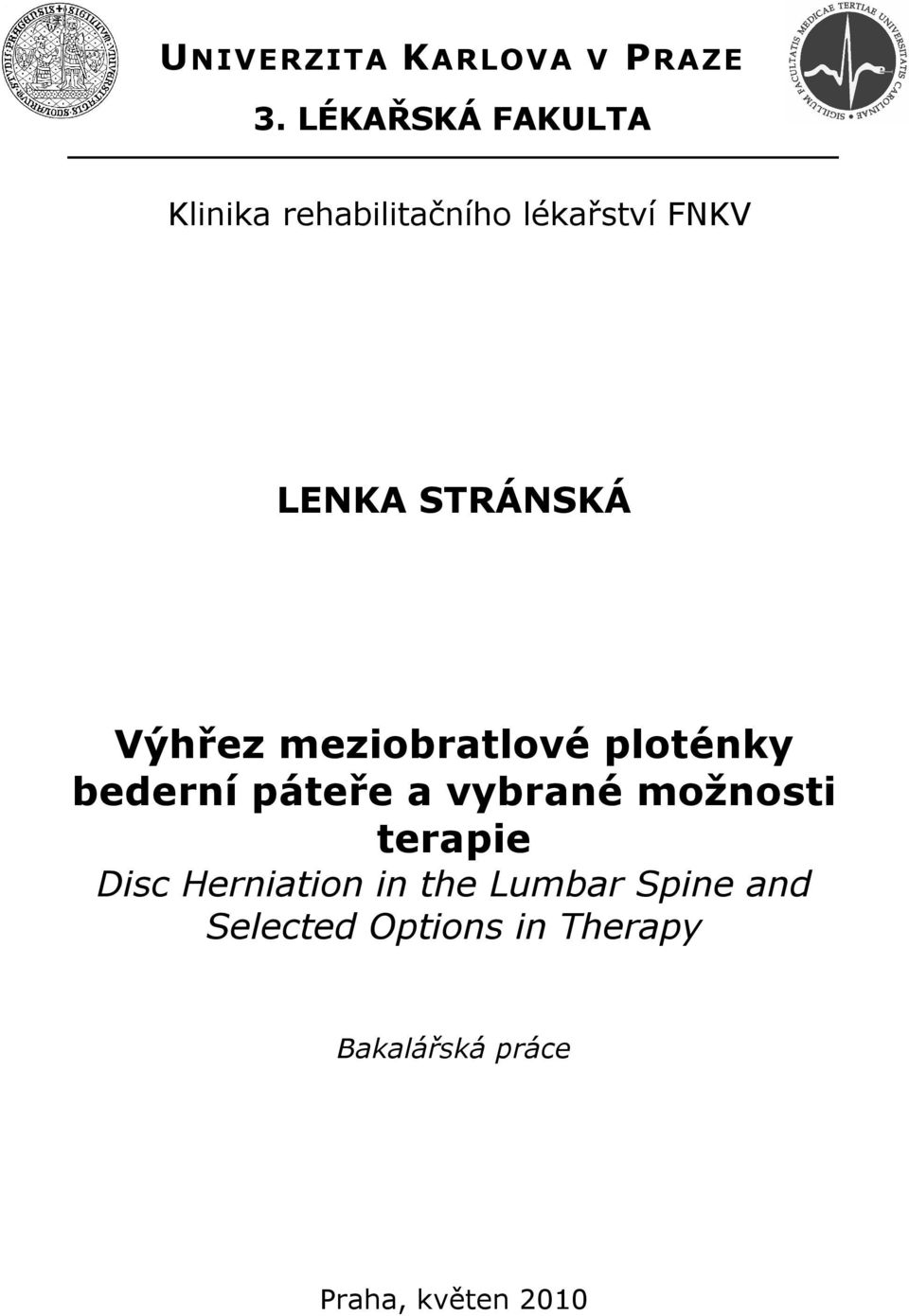 STRÁNSKÁ Výhřez meziobratlové ploténky bederní páteře a vybrané