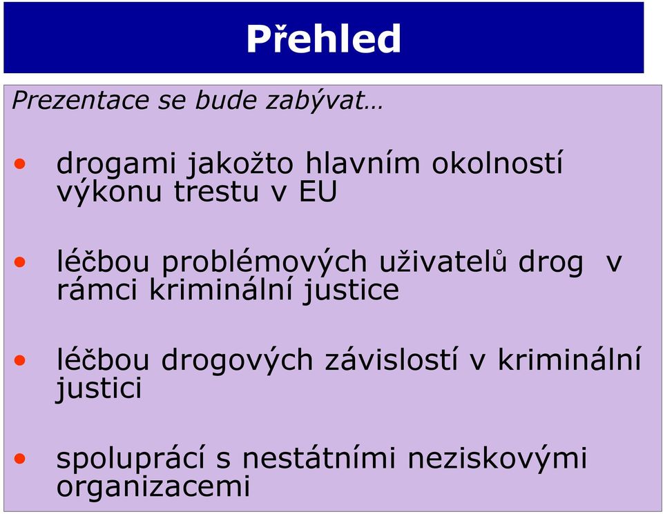 drog v rámci kriminální justice léčbou drogových závislostí v