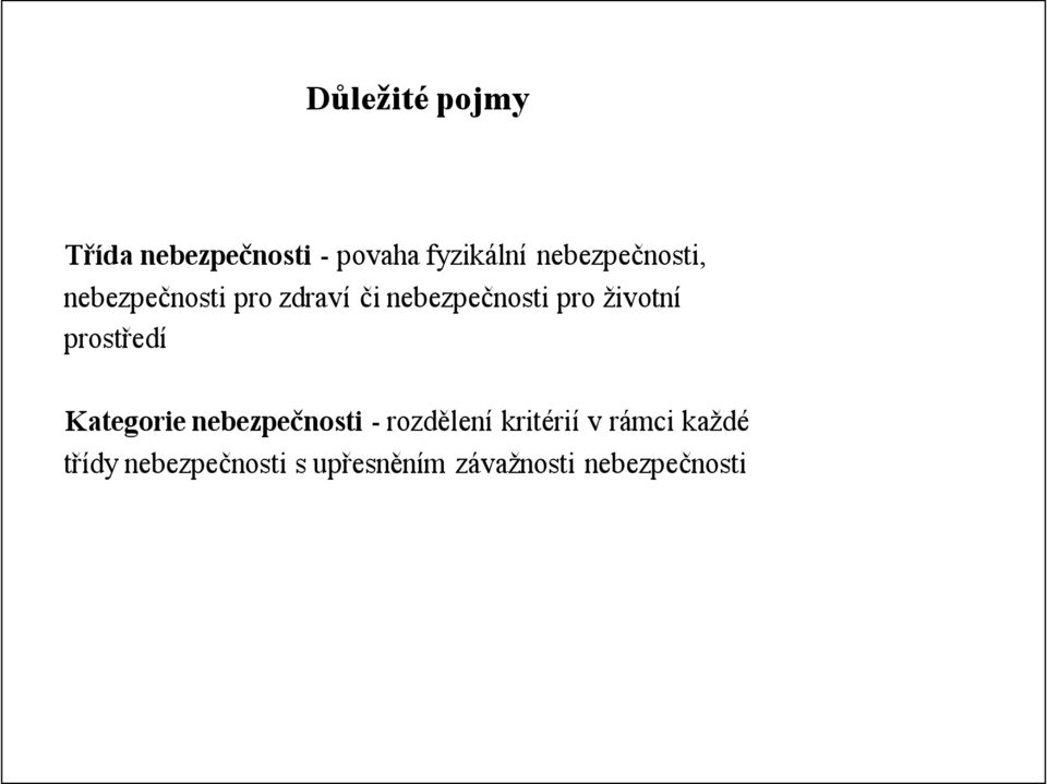 životní prostředí Kategorie nebezpečnosti - rozdělení kritérií
